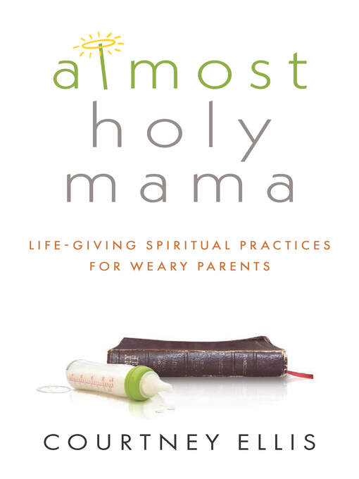 Title details for Almost Holy Mama by Courtney Ellis - Available